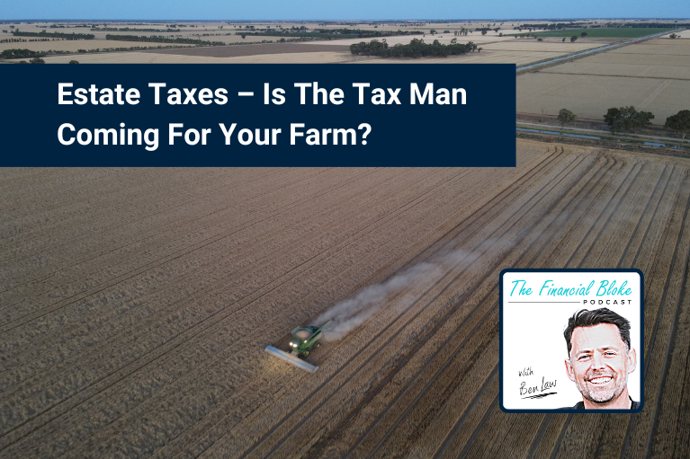 LISTEN Estate Taxes Is The Tax Man Coming For Your Farm?